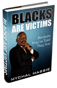 Blacks Are Victims Because They're Told They Are-small
